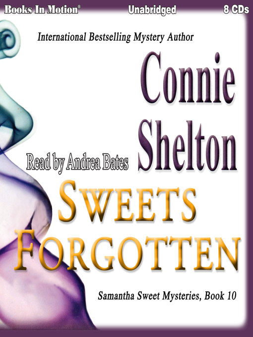 Title details for Sweets Forgotten by Connie Shelton - Available